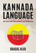 Kannada Language: The Kannada Phrasebook and Dictionary by Baadal Alva