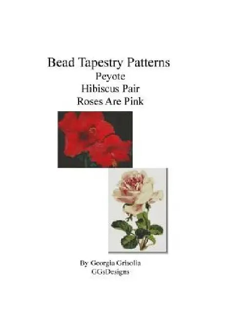 Bead Tapestry Patterns Peyote Hibiscus Pair Roses Are Pink by Georgia Grisolia