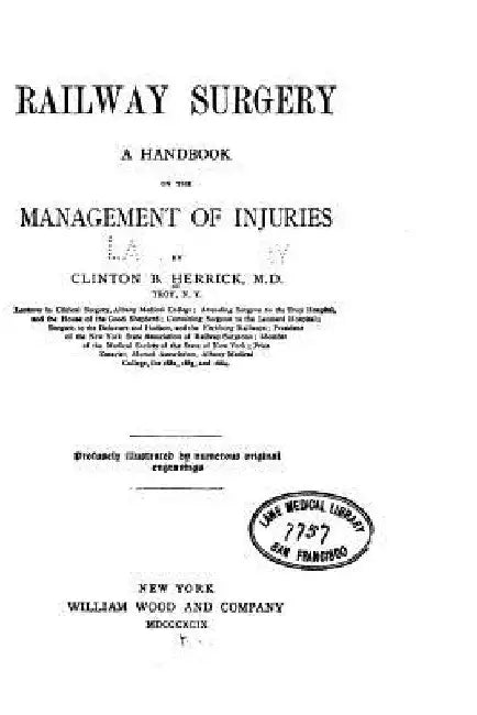 Railway surgery, a handbook on the management of injuries by Clinton B. Herrick
