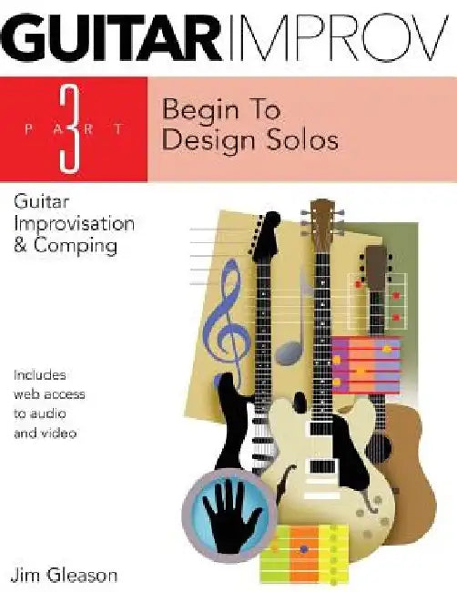 Guitar Improv And Comping Part 3 by Jim Gleason
