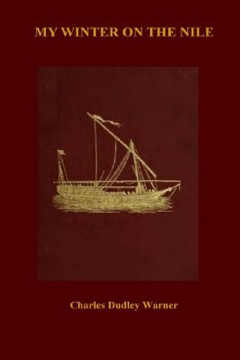 My Winter on the Nile by Charles Dudley Warner
