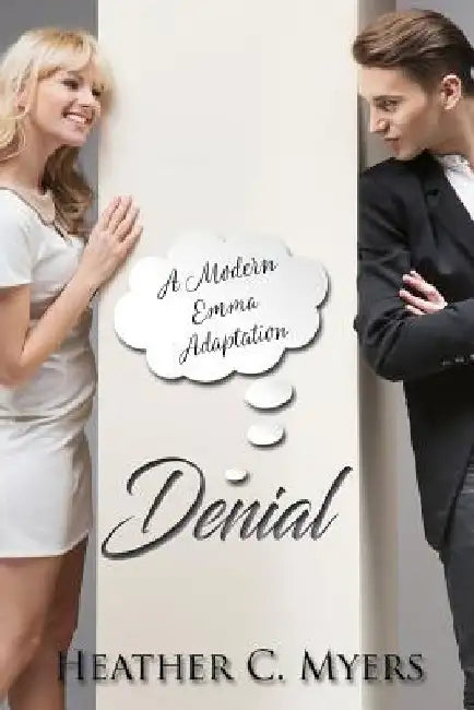Denial: A Modern Emma Adaption by Heather C. Myers