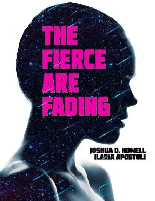 The Fierce Are Fading: The Complete Graphic Novel by Ilaria Apostoli