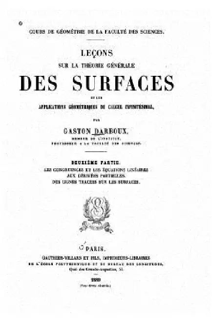 Leçons sur la théorie générale des surfaces et les applications géométriques du calcul infinitésimal by Darboux, Gaston