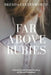 Far Above Rubies: A Practical Guide through Proverbs 31 for Biblical Womanhood by Alee Anderson