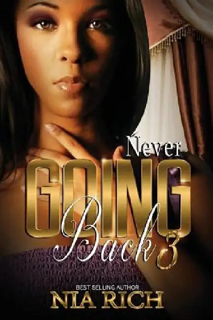Never Going Back 3 by Nia Rich