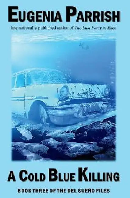 A Cold Blue Killing by Eugenia Parrish