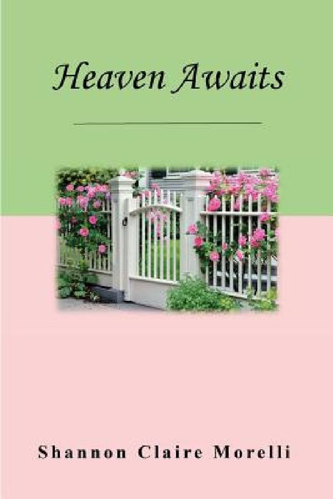 Heaven Awaits by Shannon Claire Morelli