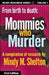 From birth to death: Mommies who Murder by Mindy M. Shelton