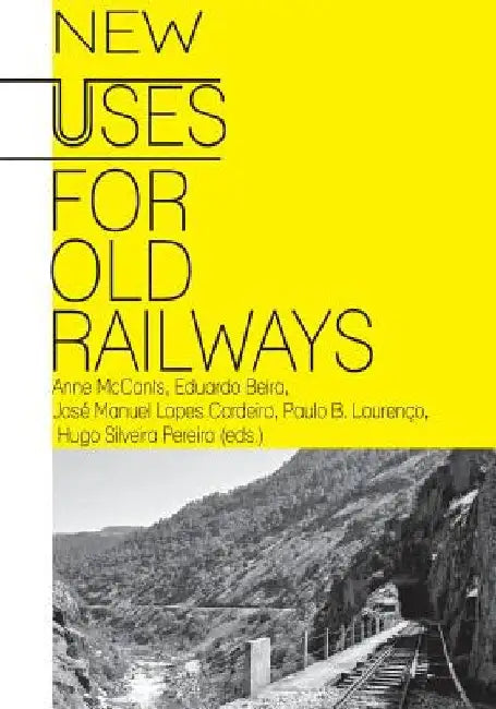 New uses for old railways by Anne McCants