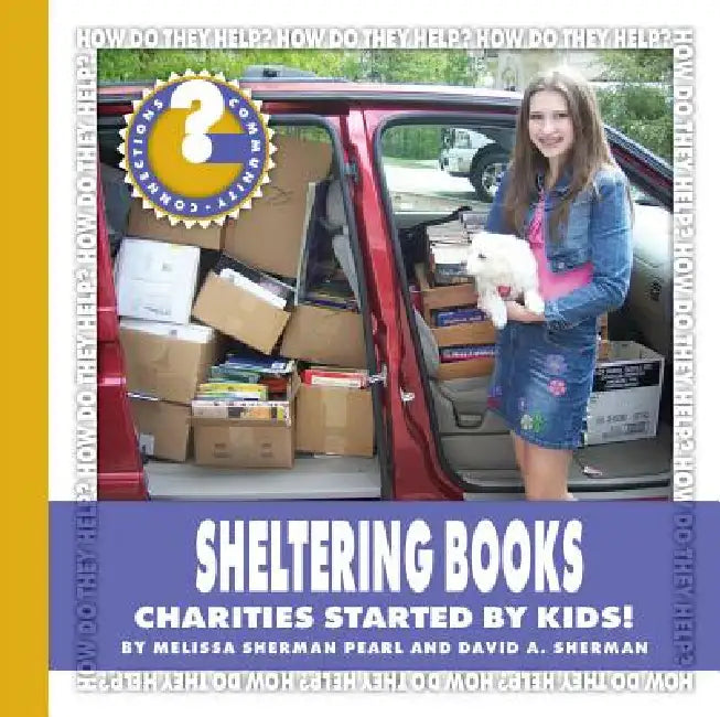 Sheltering Books: Charities Started by Kids! by Melissa Sherman Pearl, David A. Sherman
