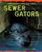 Sewer Gators by Virginia Loh-Hagan
