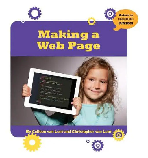 Making a Web Page by Colleen Van Lent, Christopher Van Lent