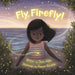 Fly, Firefly by Shana Keller