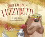Don't Call Me Fuzzybutt! by Newman, Robin