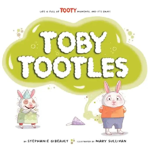 Toby Tootles by Stephanie Gibeault