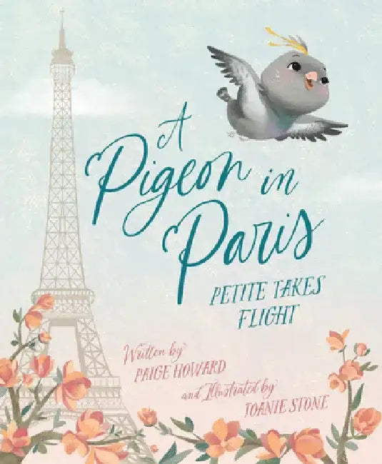 A Pigeon in Paris: Petite Takes Flight by Paige Howard