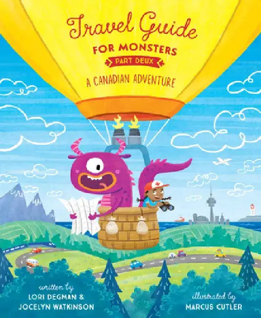 Travel Guide for Monsters Part Deux: A Canadian Adventure by Lori Degman