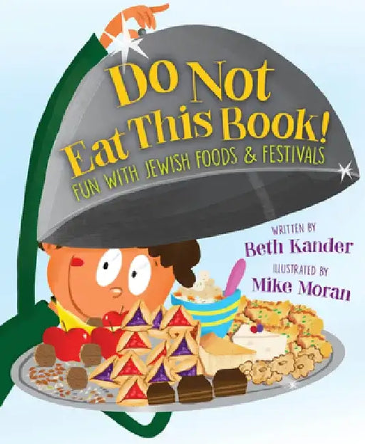 Do Not Eat This Book! Fun with Jewish Foods & Festivals: Fun with Jewish Foods & Festivals by Beth Kander