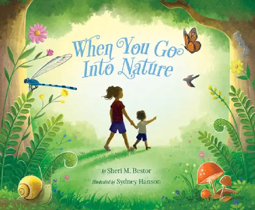 When You Go Into Nature by Sheri M. Bestor