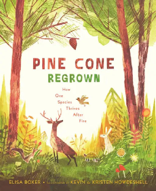 Pine Cone Regrown: How One Species Thrives After Fire by Elisa Boxer