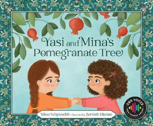 Yasi and Mina's Pomegranate Tree by Nikoo Yahyazadeh