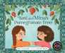 Yasi and Mina's Pomegranate Tree by Nikoo Yahyazadeh