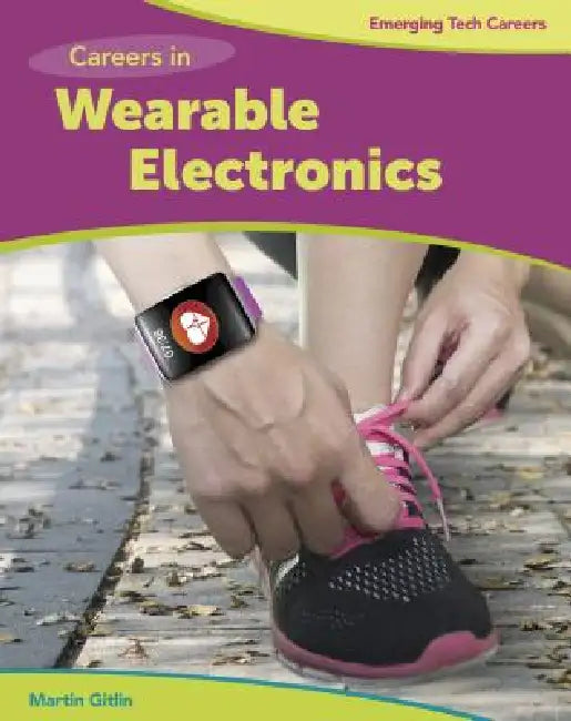 Careers in Wearable Electronics by Martin Gitlin