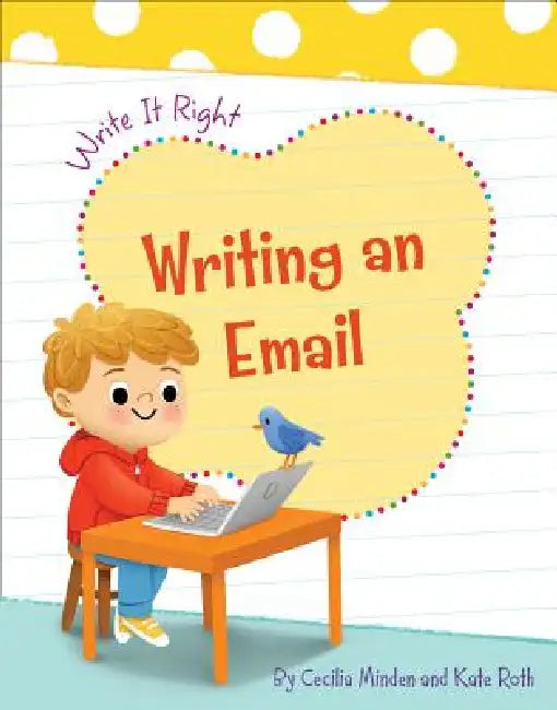 Writing an Email by Cecilia Minden, Kate Roth