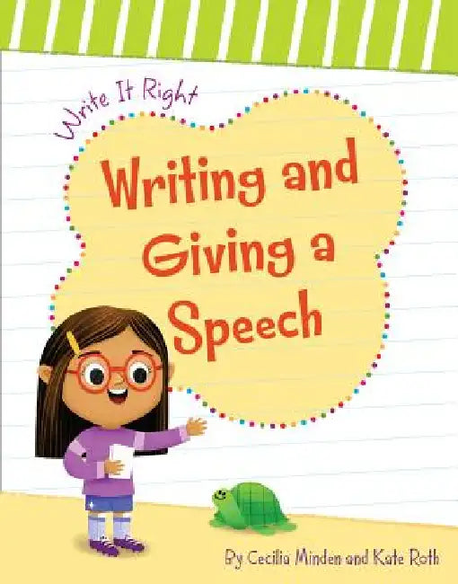 Writing and Giving a Speech by Cecilia Minden, Kate Roth