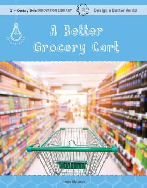 A Better Grocery Cart by Jimmy McLaren
