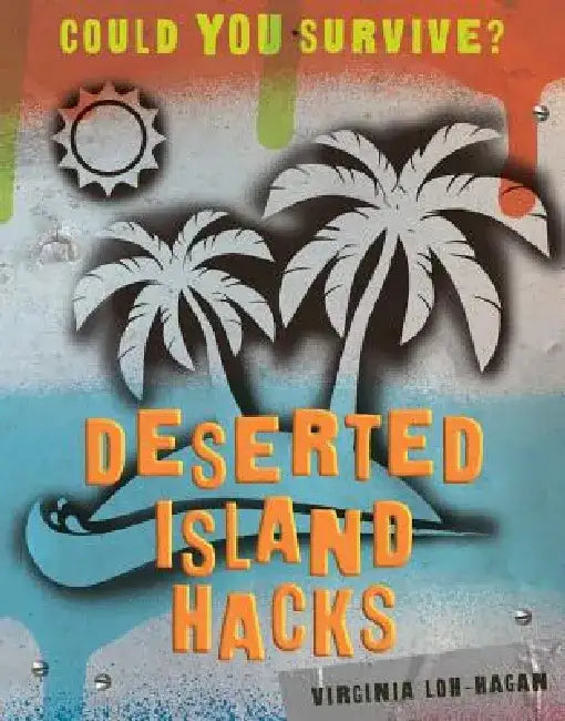 Deserted Island Hacks by Virginia Loh-Hagan