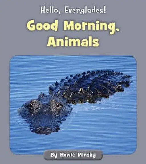 Good Morning, Animals by Howie Minsky