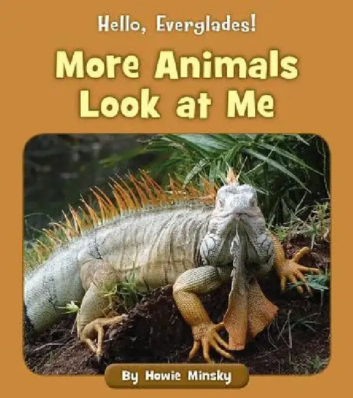 More Animals Look at Me by Howie Minsky