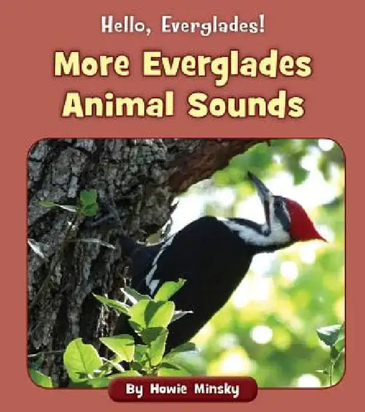 More Everglades Animal Sounds by Howie Minsky