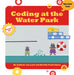 Coding at the Water Park by Kristin Fontichiaro, Colleen Van Lent