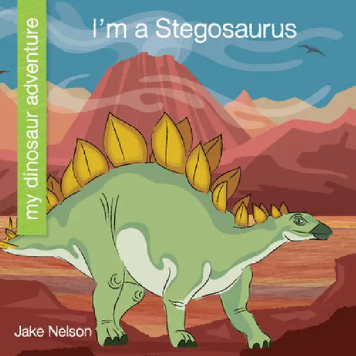 I'm a Stegosaurus by Jake Nelson, Jeff Bane