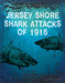 Jersey Shore Shark Attacks of 1916 by Virginia Loh-Hagan