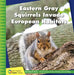 Eastern Gray Squirrels Invade European Habitats by Susan H. Gray
