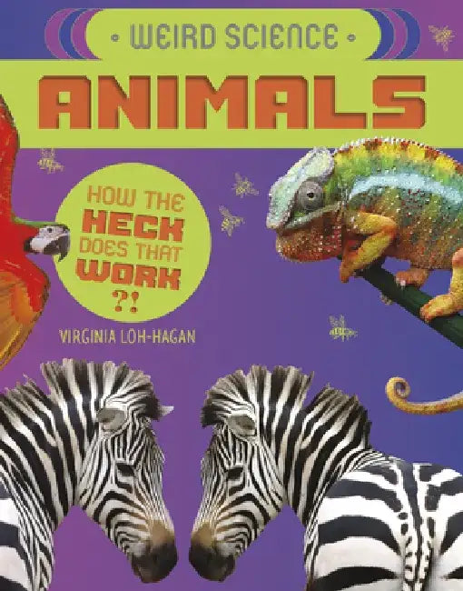 Weird Science: Animals by Virginia Loh-Hagan