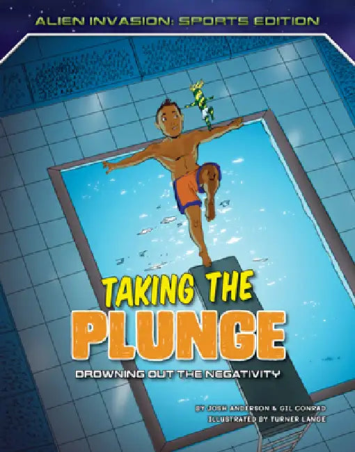 Taking the Plunge: Drowning Out the Negativity by Josh Anderson, Gil Conrad, Turner Lange