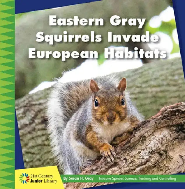 Eastern Gray Squirrels Invade European Habitats by Susan H. Gray