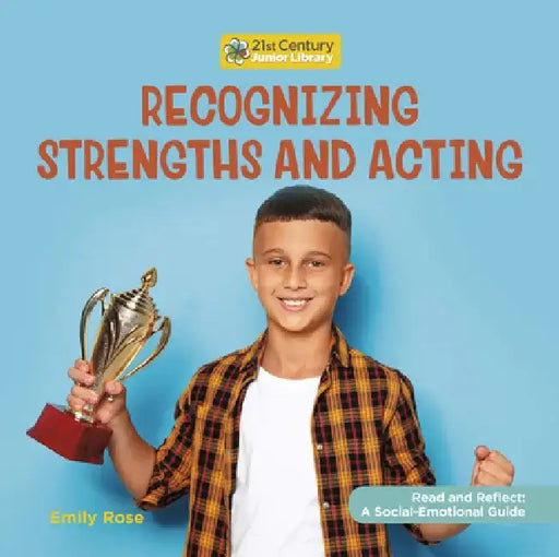 Recognizing Strengths and Acting by Emily Rose