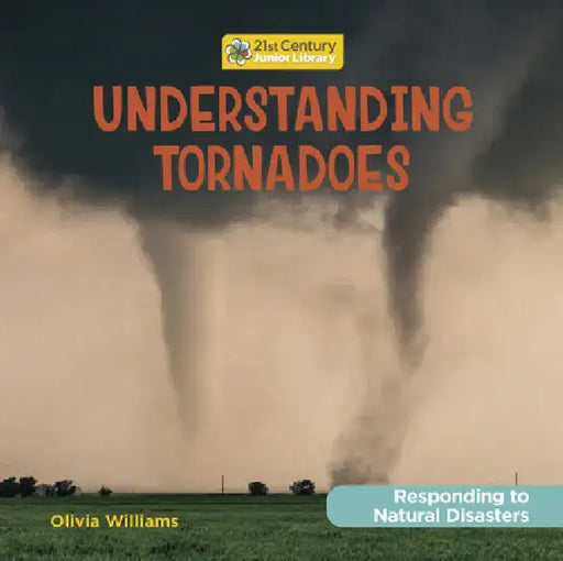 Understanding Tornadoes by Olivia Williams