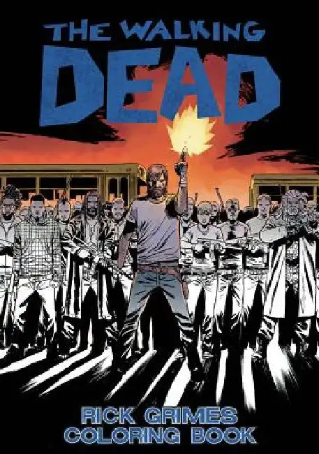 The Walking Dead: Rick Grimes Adult Coloring Book by Robert Kirkman