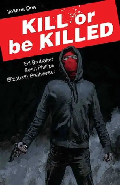 Kill or Be Killed, Volume 1 by Ed Brubaker
