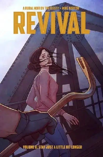 Revival Volume 8: Stay Just a Little Bit Longer by Tim Seeley