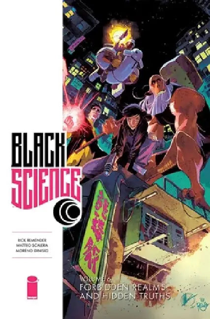 Black Science Volume 6: Forbidden Realms and Hidden Truths by Rick Remender