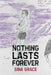 Nothing Lasts Forever by Sina Grace
