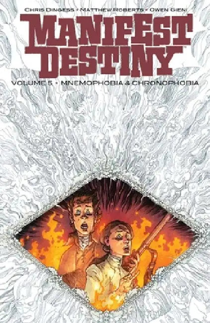 Manifest Destiny Volume 5: Mnemophobia & Chronophobia by Chris Dingess
